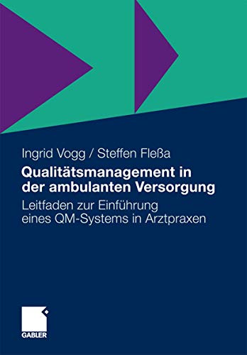 Qualitätsmanagement in der ambulanten Versorgung: Leitfaden zur Einführung eines QM-Systems in Arztpraxen von Gabler Verlag