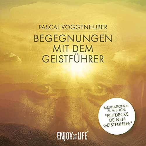Begegnungen mit dem Geistführer: .