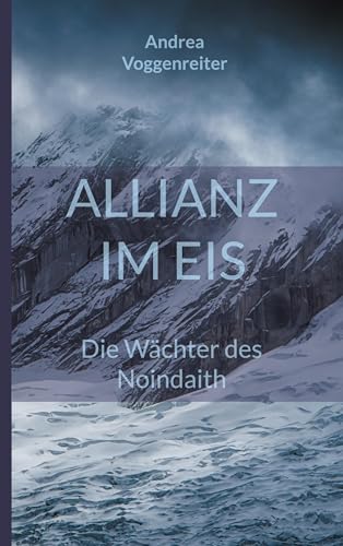 Allianz im Eis: Die Wächter des Noindaith von BoD – Books on Demand