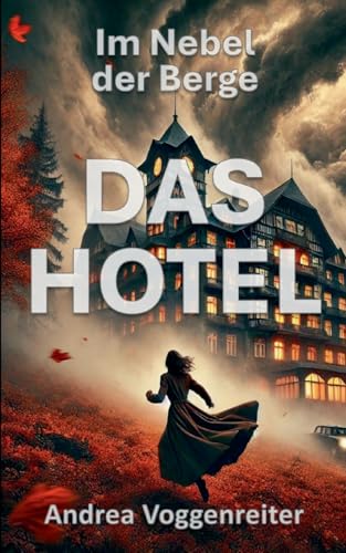 DAS HOTEL: Im Nebel der Berge (Die Berghotel-Saga) von BoD – Books on Demand