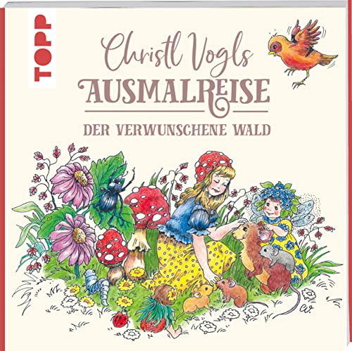 Christl Vogls Ausmalreise - Der verwunschene Wald: Ausmalen & träumen von Frech