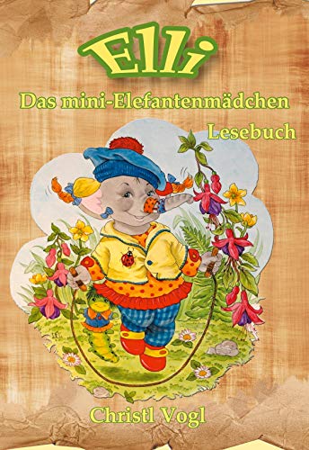Elli, das mini-Elefantenmädchen: Lesebuch von Books on Demand GmbH