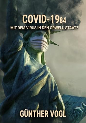 COVID-19 84: MIT DEM VIRUS IN DEN ORWELL-STAAT? von Idea Verlag GmbH