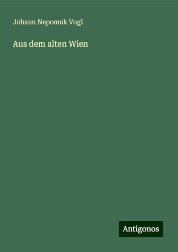 Aus dem alten Wien von Antigonos Verlag