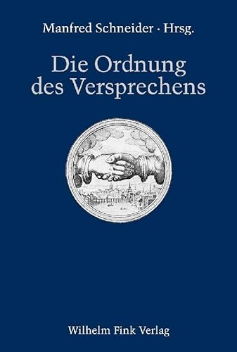 Die Ordnung des Versprechens. Naturrecht - Institution - Sprechakt (Literatur und Recht) von Brill | Fink