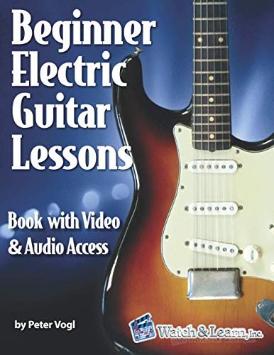 Beginner Electric Guitar Lessons: Book with Online Video & Audio von Watch & Learn, Inc.