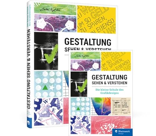 Gestaltung sehen und verstehen: Die kleine Schule des Grafikdesigns von Rheinwerk