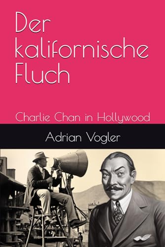 Der kalifornische Fluch: Charlie Chan in Hollywood (Der neue Charlie Chan Kanon, Band 2)