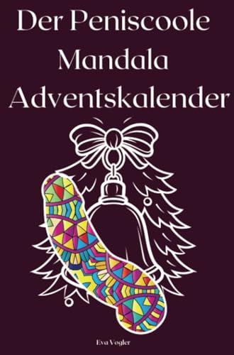 Der Peniscoole Mandala Adventskalender - Malbuch für Erwachsene [red edition] von Bookmundo