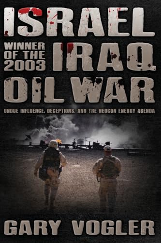 Israel, Winner of the 2003 Iraq Oil War: Undue Influence, Deceptions, and the Neocon Energy Agenda Israel, Winner of the 2003 Iraq Oil War: Undue Influence, Deceptions, and the Neocon Energy Agenda