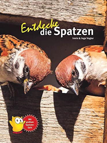 Entdecke die Spatzen (Entdecke - Die Reihe mit der Eule: Kindersachbuchreihe) von NTV Natur und Tier-Verlag
