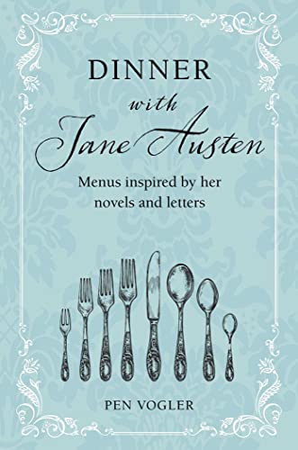 Dinner with Jane Austen: Menus inspired by her novels and letters von Ryland Peters & Small