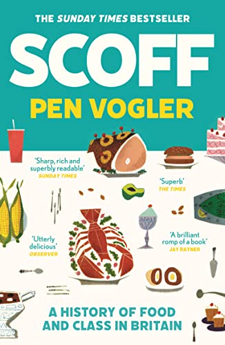 Scoff: A History of Food and Class in Britain von Atlantic Books