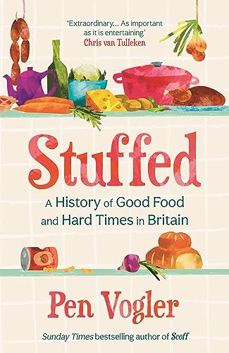 Stuffed: A History of Good Food and Hard Times in Britain von Atlantic Books