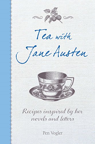 Tea with Jane Austen: Recipes Inspired by Her Novels and Letters Tea with Jane Austen: Recipes Inspired by Her Novels and Letters von Ryland Peters