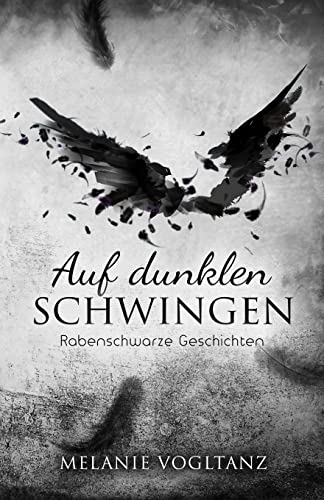 Auf dunklen Schwingen: Rabenschwarze Geschichten