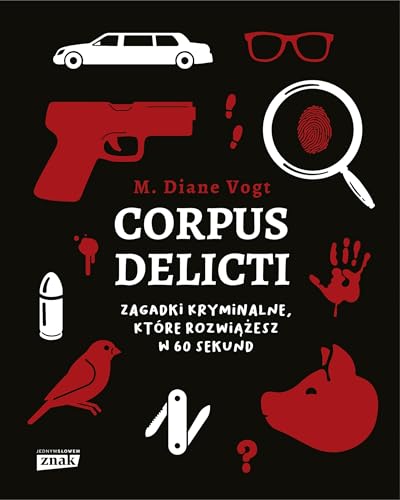Corpus delicti: Zagadki kryminalne, które rozwiążesz w 60 sekund Corpus delicti: Zagadki kryminalne, które rozwiążesz w 60 sekund von Znak JednymSłowem
