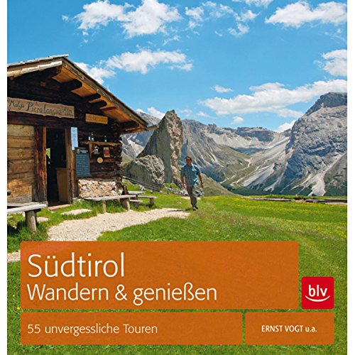 Südtirol - Wandern & Genießen: 55 unvergessliche Touren