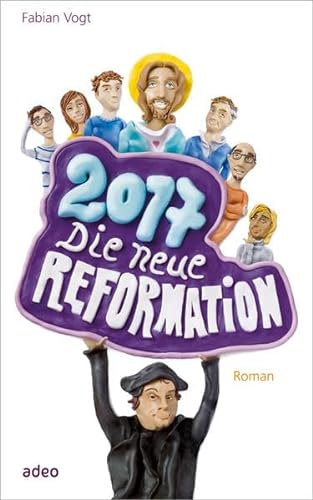 2017 - Die neue Reformation: Roman