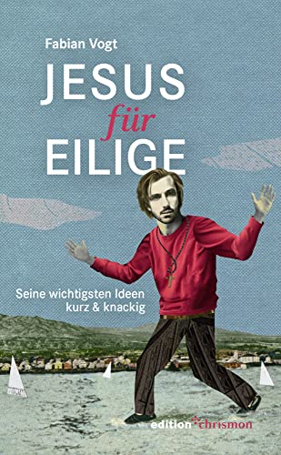 Jesus für Eilige: Seine wichtigsten Ideen kurz & knackig. Jesus von Nazareth – sein Leben, seine Taten und seine Botschaft. Prägnant & humorvoll zusammengefasst vom Radio-Pfarrer Fabian Vogt. Jesus für Eilige: Seine wichtigsten Ideen kurz & knackig. Jesus von Nazareth – sein Leben, seine Taten und seine Botschaft. Prägnant & humorvoll zusammengefasst vom Radio-Pfarrer Fabian Vogt.
