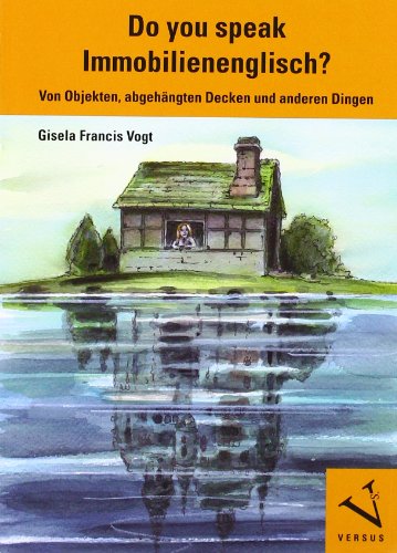Do you speak Immobilienenglisch?: Von Objekten, abgehängten Decken und anderen Dingen