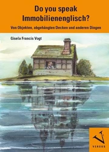 Do you speak Immobilienenglisch?: Von Objekten, abgehängten Decken und anderen Dingen