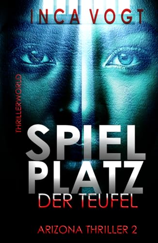Spielplatz der Teufel: Arizona Thriller 2 (Thrillerworld) von Independently published