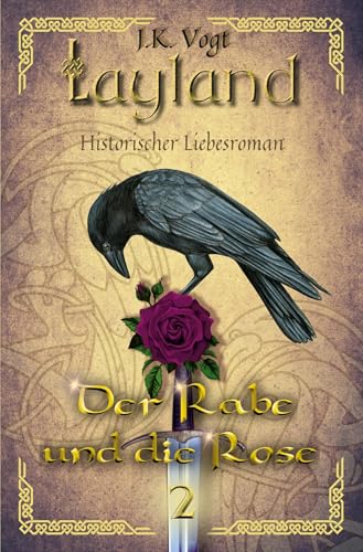 Layland: Der Rabe und die Rose 2: Der Rabe und die Rose Teil 2