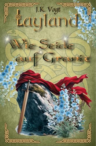 Layland: Wie Seide auf Granit: Band 2