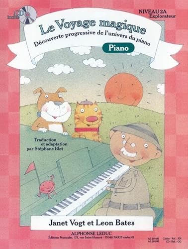 Le Voyage Magique - Niveau 2A Explorateur. Solo de Piano. Comprend Enregistrement(s) en ligne: Découverte progressive de l'univers du piano. Niveau 2A, Explorateur von Alphonse Leduc