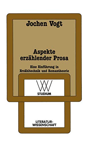 Aspekte erzählender Prosa. Eine Einführung in Erzähltechnik und Romantheorie (wv studium)