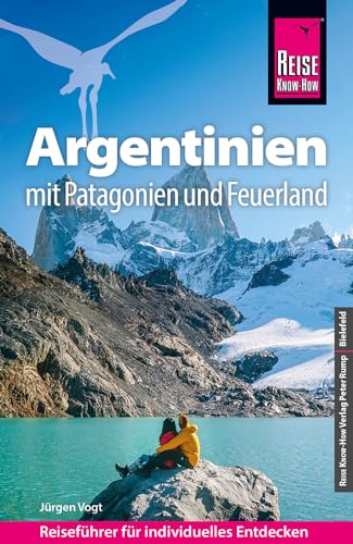 Reise Know-How Reiseführer Argentinien mit Patagonien und Feuerland von Reise Know-How Verlag Peter Rump GmbH