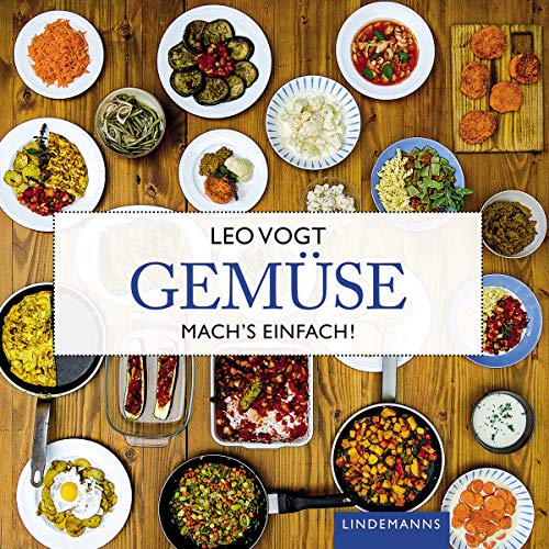 Gemüse: Mach’s einfach! (Lindemanns Bibliothek)