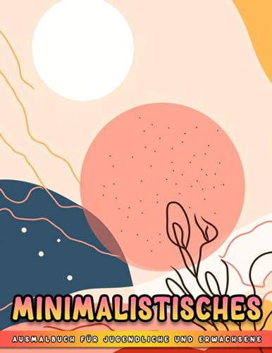 Minimalistisches Ausmalbuch für Jugendliche und Erwachsene: Genießen Sie Stressabbau und Spaß mit diesem Buch zum Zeichnen, das 30 Illustrationen für Feiertage oder jede Gelegenheit bietet. von Independently published
