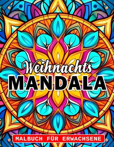 Weihnachts-Mandala-Malbuch für Erwachsene: Über 30 Seiten mit Weihnachtsmandalas für Erwachsene zum Ausmalen, perfekt für Geburtstage, Weihnachten und Scherzgeschenke. von Independently published