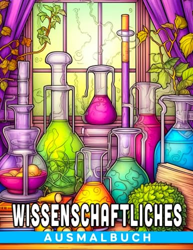 Wissenschaftliches Ausmalbuch: Chemische Experimentesammlung mit über 30 Illustrationen - Ein Zeichenbuch zur Entspannung bei jeder Gelegenheit. von Independently published