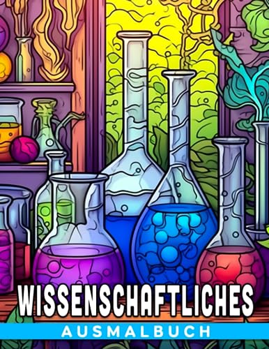 Wissenschaftliches Ausmalbuch: Chemische Experimentesammlung mit über 30 Illustrationen - Ein Zeichenbuch zur Entspannung bei jeder Gelegenheit. von Independently published