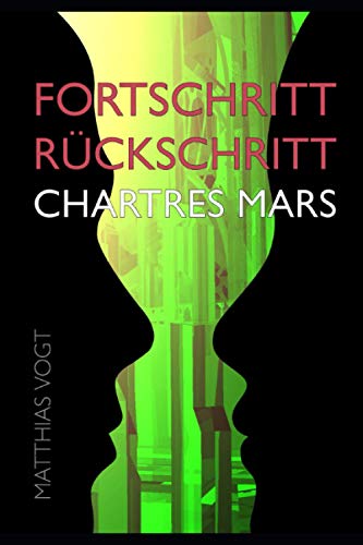 Fortschritt Rückschritt Chartres Mars von Independently published