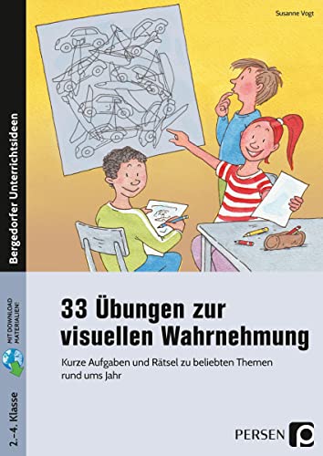 33 Übungen zur visuellen Wahrnehmung: Kurze Aufgaben und Rätsel zu beliebten Themen rund ums Jahr (2. bis 4. Klasse)