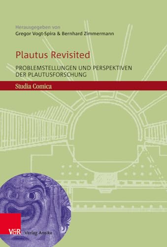 Plautus Revisited: Problemstellungen und Perspektiven der Plautusforschung (Studia Comica) von Verlag-Antike