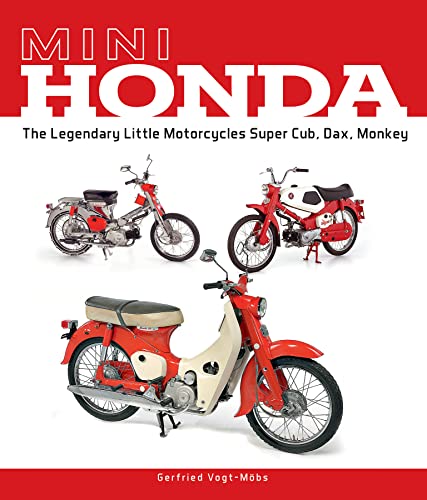 Mini Honda: The Legendary Little Motorcycles Super Cub, Dax, Monkey von Schiffer Publishing Ltd