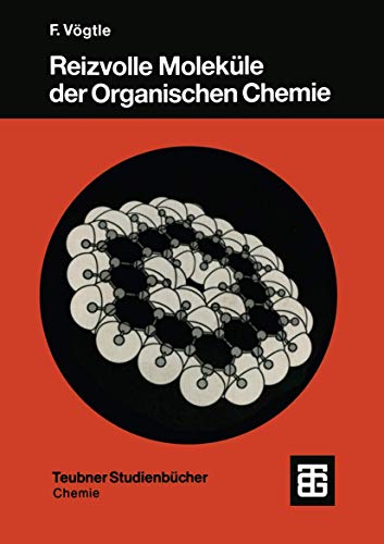 Reizvolle Moleküle der Organischen Chemie (Teubner Studienbücher Chemie) (German Edition)