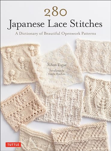 280 Japanese Lace Stitches: A Dictionary of Beautiful Openwork Patterns von Tuttle Publishing