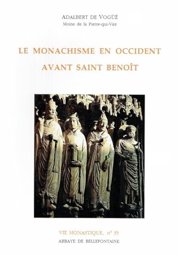 LE MONACHISME EN OCCIDENT AVANT SAINT BENOIT von BELLEFONTAINE59