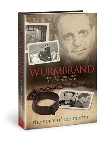 Wurmbrand: Tortured for Christ: The Complete Story