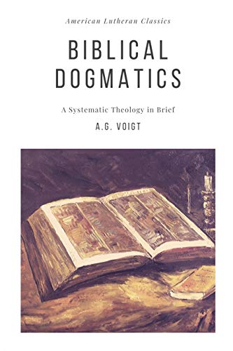 Biblical Dogmatics: A Systematic Theology in Brief von Just and Sinner