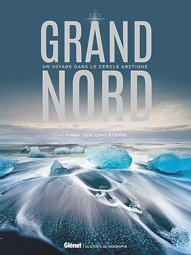 Grand Nord: Un voyage dans le cercle arctique von GLENAT