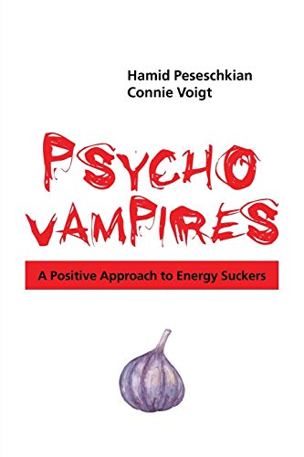 Psychovampires: A Positive Approach to Energy Suckers von Authorhouse