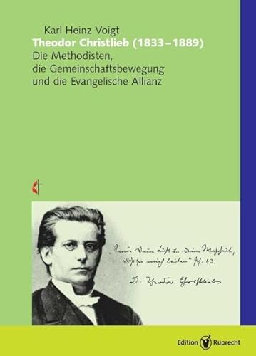 Theodor Christlieb (1833–1889): Die Methodisten, die Gemeinschaftsbewegung und die Evangelische Allianz
