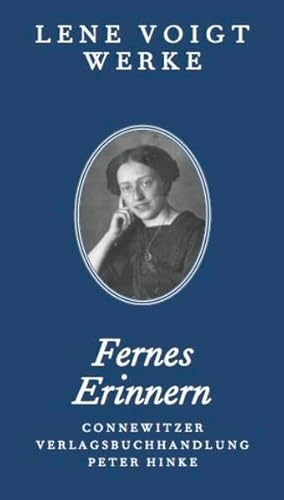 Fernes Erinnern: Texte aus dem Nachlass: Texte aus dem Nachlass. Lene Voigt Werke 6 von Connewitzer Vlgsbhdlg